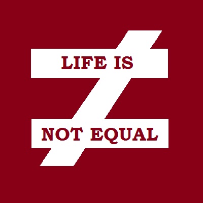 Life Isn't Equal